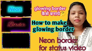 Neon border green motion | how to make neon border with kinemaster |  glowing border kaise bnaye screenshot 5