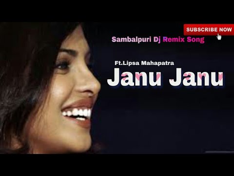 Janu Janu FtLipsa Mahapatra  Tankadhar Sambalpuri Dj Remix Dj Babulu