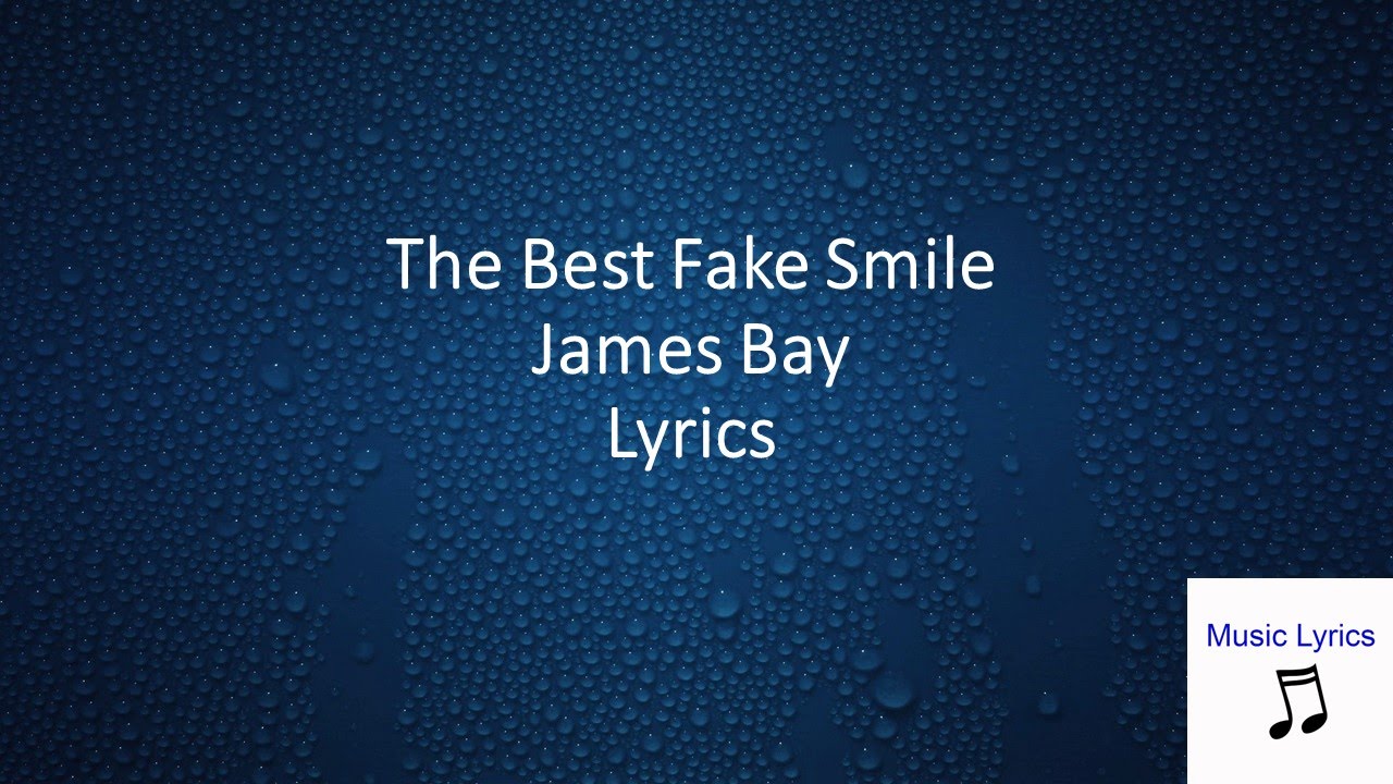 Best Fake Smile James Bay Lyrics YouTube