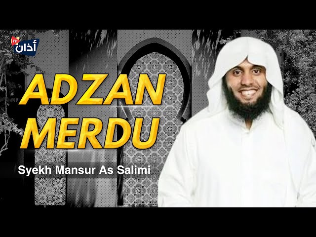 Adzan Merdu || Syekh Mansur As Salimi || منصور السالمي class=