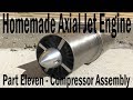 Homemade Axial Jet Engine Part11- Compressor Assembly