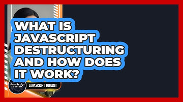 What Is JavaScript Destructuring And How Does It Work? - JavaScript Toolkit