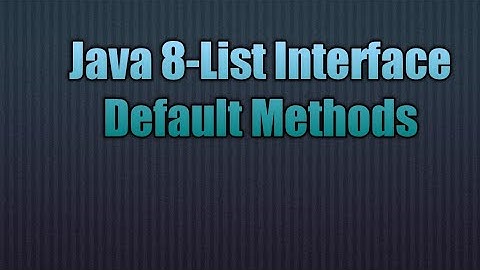 Java 8-List Interface Default Methods