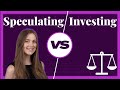 Speculating vs investing