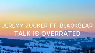 Jeremy Zucker Ft. blackbear- talk is overrated Lyrics