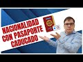 Solicitar la Nacionalidad Española con el Pasaporte Caducado 📃