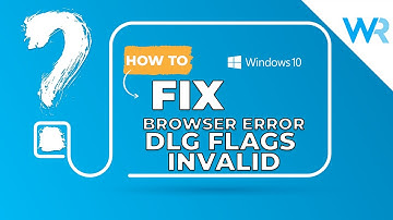 How To Fix Browser Error Code dlg_flags_invalid_ca