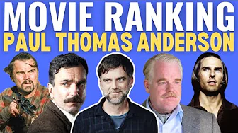 All 10 Paul Thomas Anderson Movies RANKED!