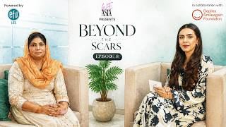 Beyond the Scars | Episode 8: Sania - A Story of Strength & New Beginnings