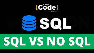 SQL vs NoSQL Explained | Difference Between SQL And NoSQL | SQL Tutorial For Beginners | SimpliCode