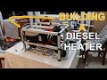 Building a Diesel heater to camp with - Part 2 of 2