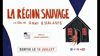 Bande annonce La région sauvage 