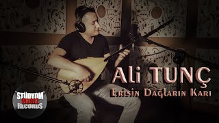 Ali Tunç - Erisin Dağların Karı (Akustik Performans)
