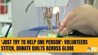 ‘Just try to help one person’: Volunteers stitch, donate quilts across globe