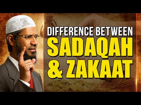 Difference between Sadaqah and Zakaat – Dr Zakir Naik