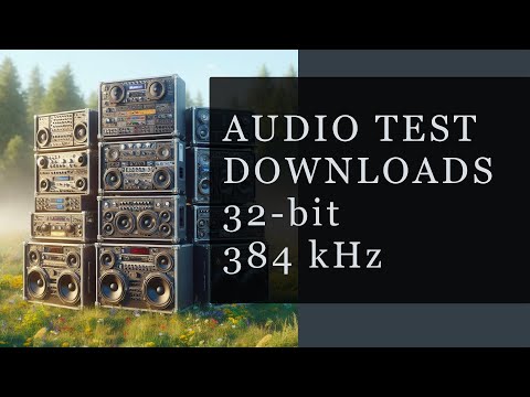 High-Res Audio 32-bit  384 kHz: Truth or Placebo? Download and Decide