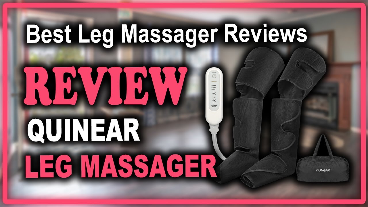 QUINEAR Leg Massager for Circulation, Foot Calf & Thigh Review - Best Leg Massager Reviews