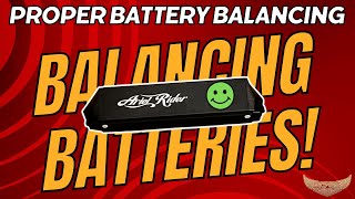 Ariel Rider Ebikes - Proper Battery Balancing Procedure!