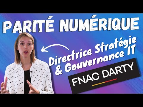 Parité numérique - La Directrice Stratégie & Gouvernance IT @Fnac @Darty