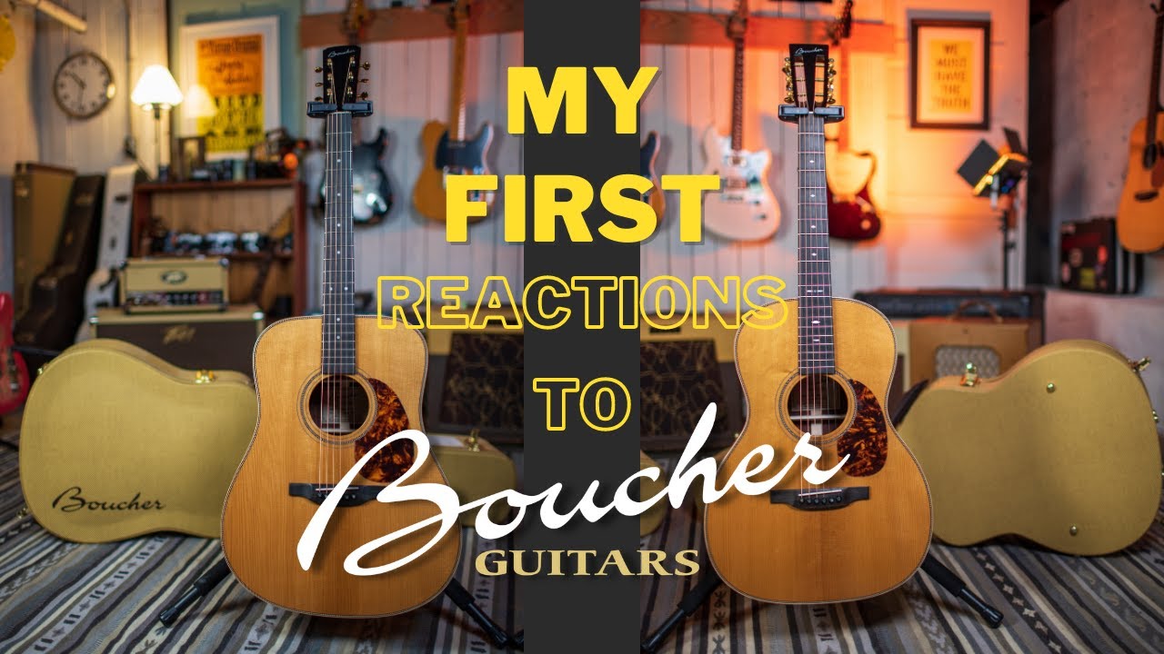My first reactions to Boucher Guitars I They are astounding