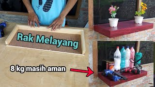 Cara Mudah Membuat Rak Dinding Melayang  | simpel dan kuat