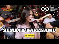 SEMATA KARENAMU (cover) - Anneth ft. Fivein #LetsJamWithJames