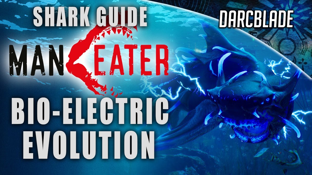Bio-Electric Evolution Guide : Maneater