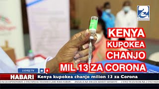 Kenya kupokea chanjo mil 13 za Corona