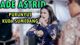 ADE ASTRID - PURUNYUS MEDLEY KUDA SUMEDANG