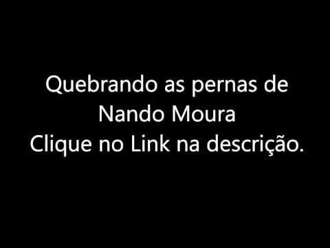 Quebrando as pernas