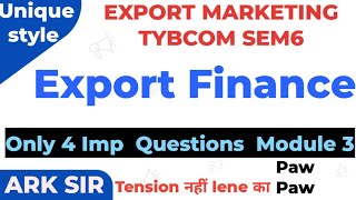 2025🔥|EXPORT FINANCE EXIM SIDBI Module3|Export Marketing|TYBCOM Sem6| Imp QUESTION Exam|ARKsir
