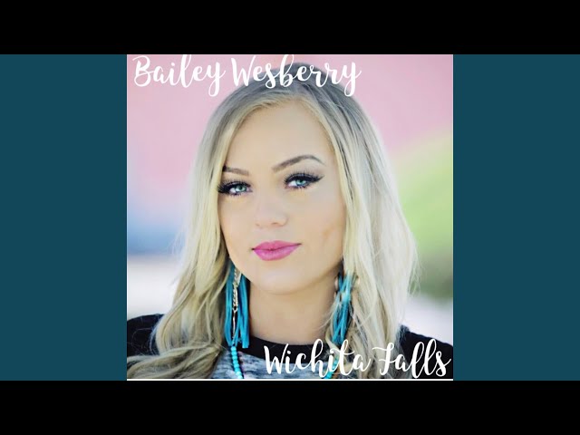 Bailey Wesberry Music - Wichita Falls