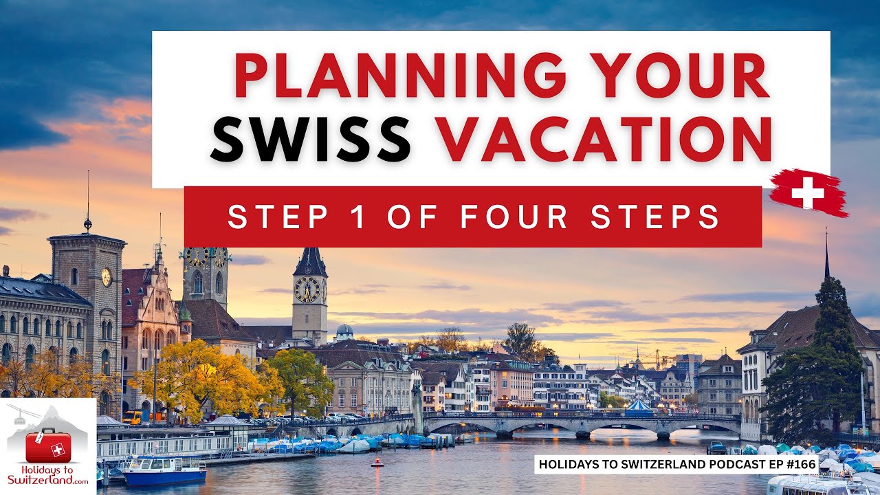 Ваше путешествие мечты в Швейцарию начинается здесь: Шаг 1 из четырех шагов планирования вашего ш...