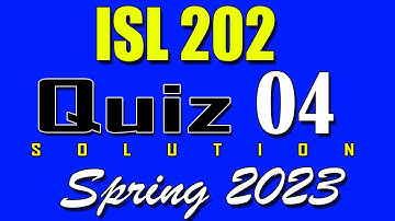 ISl202 Quiz 4 Solution 2023 | ISl202 Quiz 4 Solved Spring 2023
