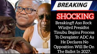 Aso Rock Wiz@rd Presid!ot Tinubu Begins Process To Deregister ADC As He Declares No Opposition Will