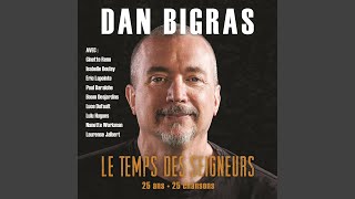 Video thumbnail of "Dan Bigras - Tue moi"