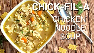 How to make CHICKFILA'S | Chicken Noodle Soup