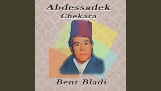 Video thumbnail of "Abdessadek Chekkara - Bent bladi"