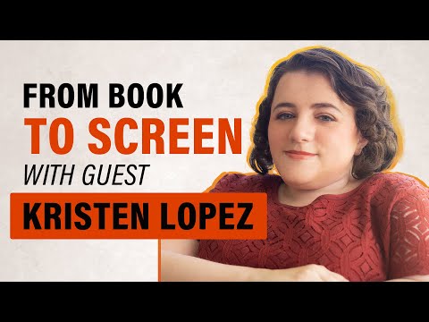 From Book to Screen with Guest Kristen Lopez | The Film Library: Ep 2