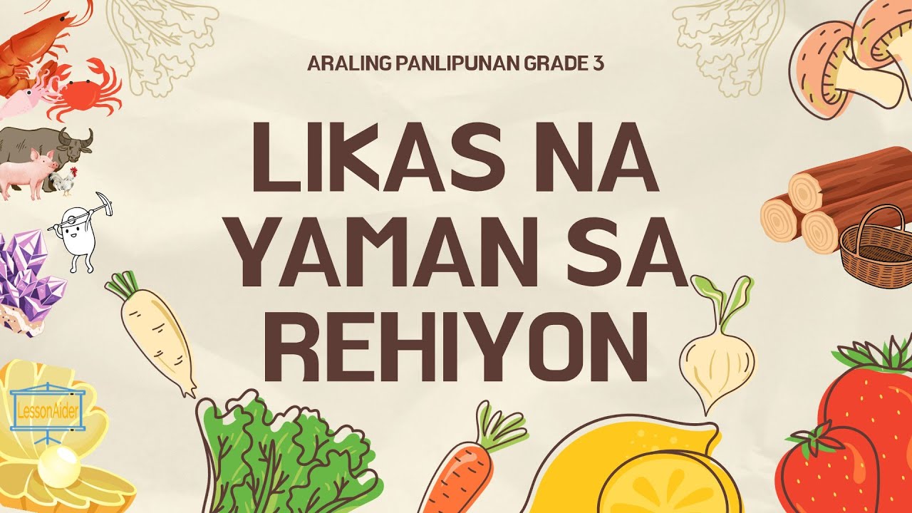 LIKAS NA YAMAN SA REHIYON | ARALIN PANLIPUNAN GRADE 3|KTO12