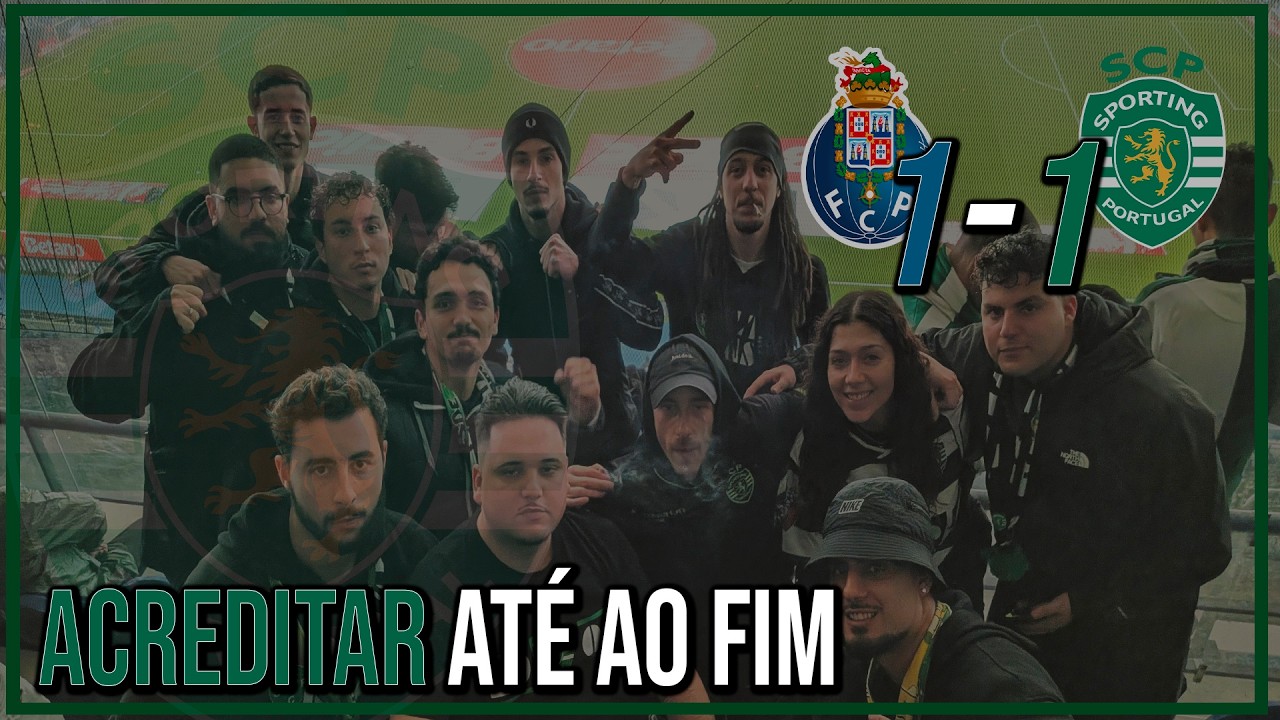 FC Porto 1 - 1 SPORTING CP | Gelamos o dragão no último minuto! | Isto é até ao fim!!! | Rumo ao Tri