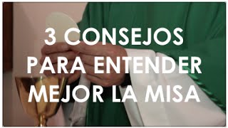 ⁣Tres consejos para entender mejor la Santa Misa