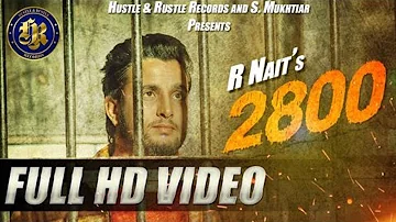 R Nait - 2800 | Full Video | New Punjabi Song | 2016 |