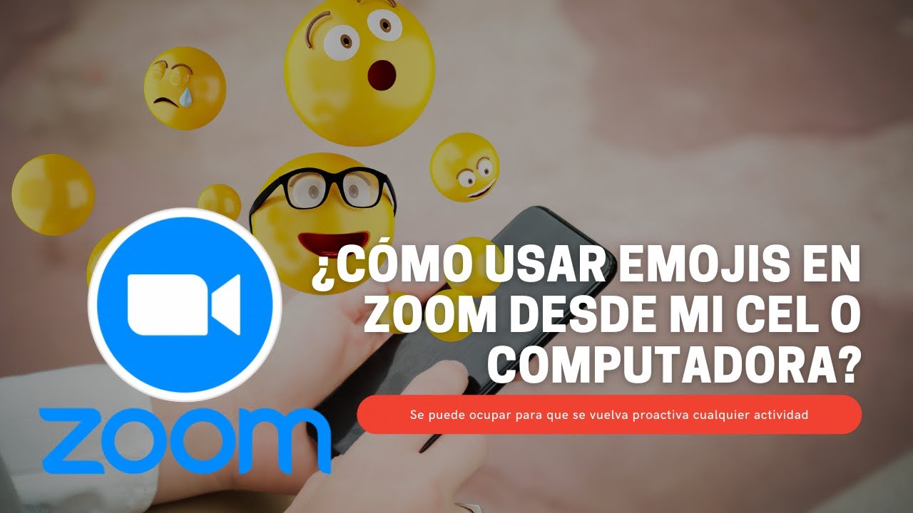 ¿Cómo usar emojis en zoom desde mi celular y/o computadora? YouTube
