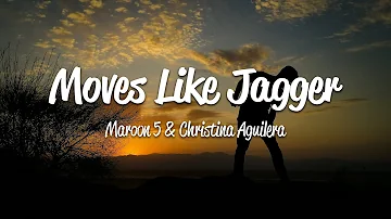 Maroon 5 - Moves Like Jagger (Lyrics) ft. Christina Aguilera