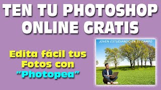 Photoshop Online Gratis , edicion Profesional Fotos con Photopea