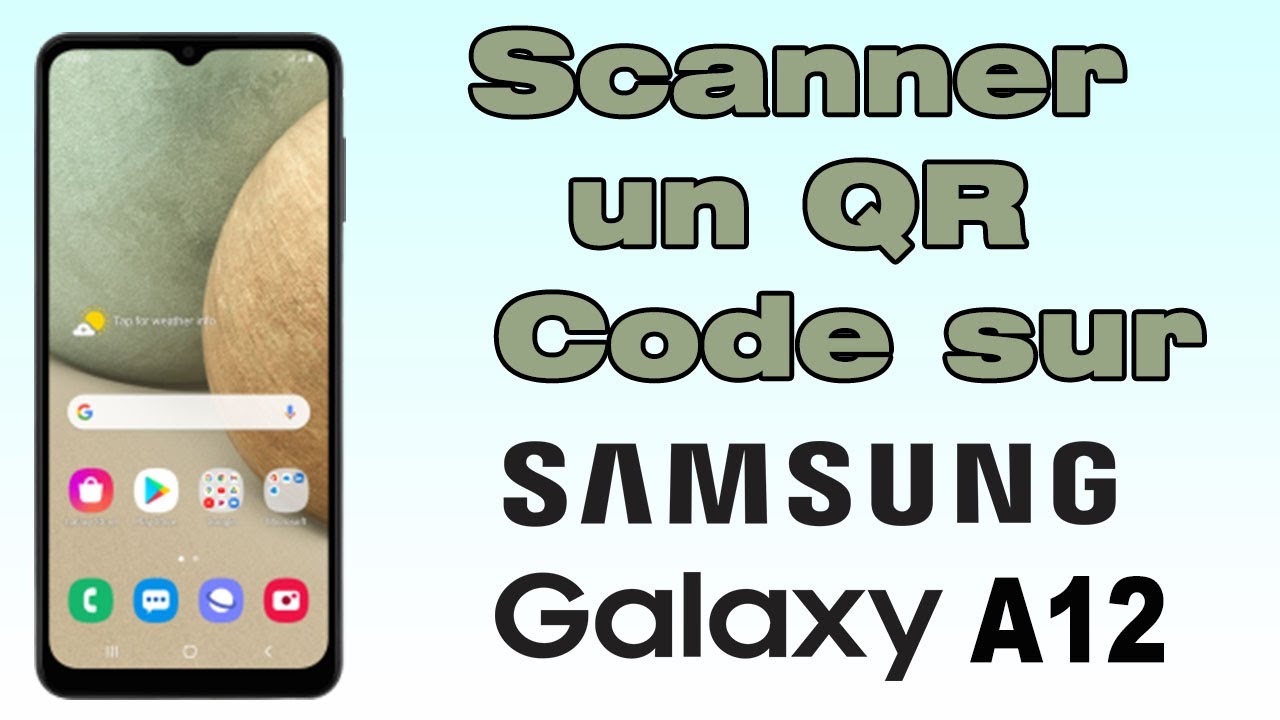 Comment scanner un QR code sur Samsung A12 YouTube