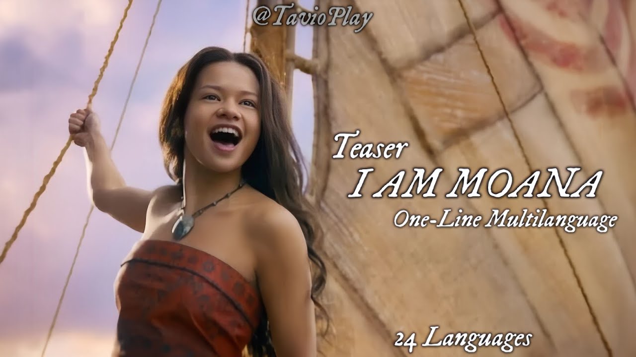 MOANA (2026) - I AM MOANA (Teaser) | One-Line Multilanguage (In 24 Languages)
