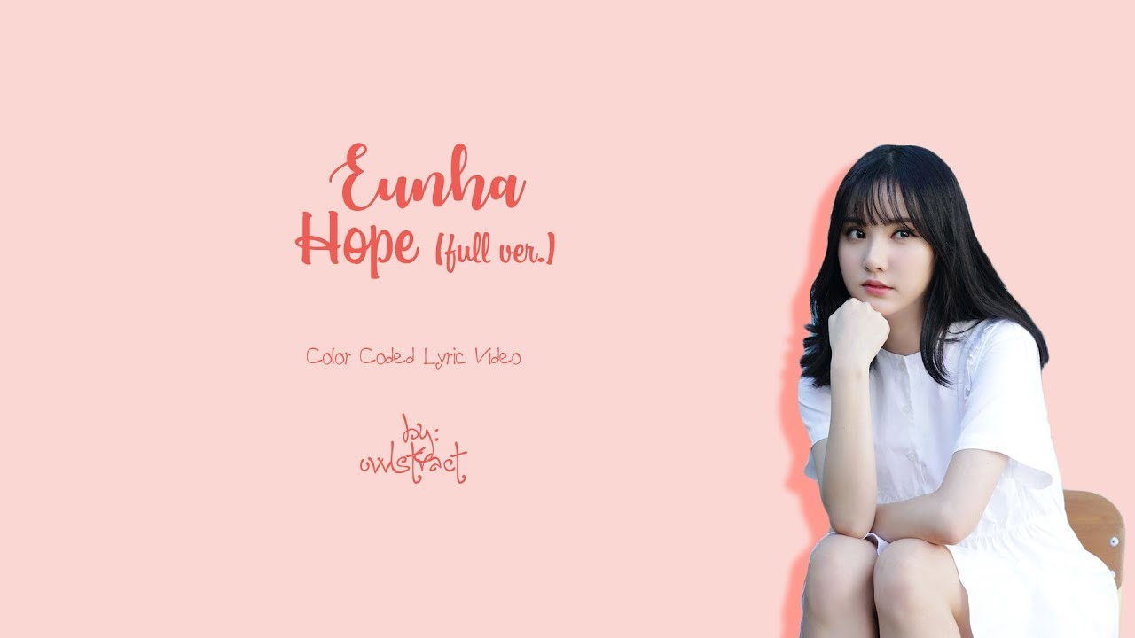 Eunha - Hope (Full Ver.) (Grand Chase ost.) (Color-Coded-Lyrics(Han/Rom/Eng))
