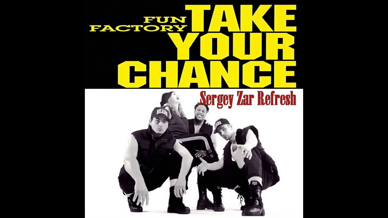 Fun Factory - Take Your Chance (Sergey Zar Refresh)